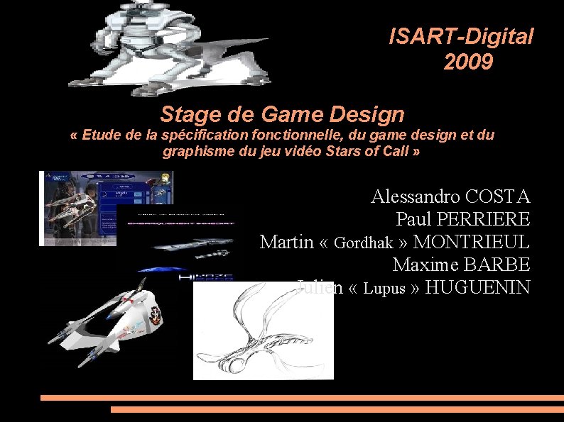 ISART-Digital 2009 Stage de Game Design « Etude de la spécification fonctionnelle, du game