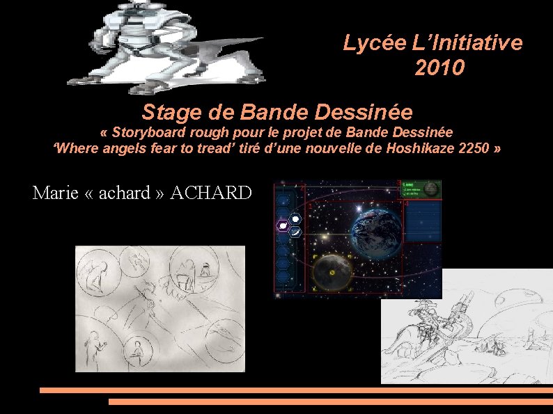 Lycée L’Initiative 2010 Stage de Bande Dessinée « Storyboard rough pour le projet de