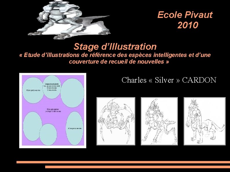 Ecole Pivaut 2010 Stage d’Illustration « Etude d’illustrations de référence des espèces intelligentes et