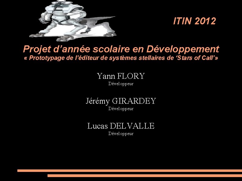 ITIN 2012 Projet d’année scolaire en Développement « Prototypage de l’éditeur de systèmes stellaires