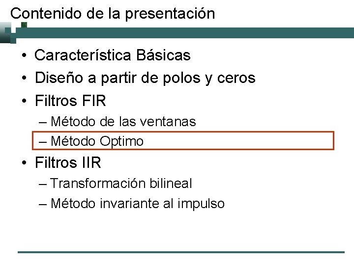Contenido de la presentación • Característica Básicas • Diseño a partir de polos y