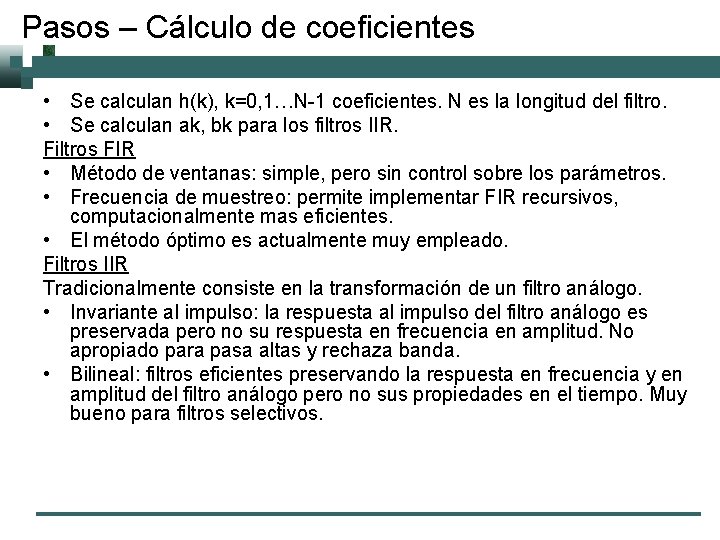 Pasos – Cálculo de coeficientes • Se calculan h(k), k=0, 1…N-1 coeficientes. N es