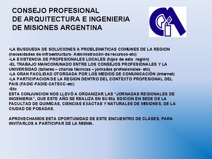 CONSEJO PROFESIONAL DE ARQUITECTURA E INGENIERIA DE MISIONES ARGENTINA • LA BUSQUEDA DE SOLUCIONES