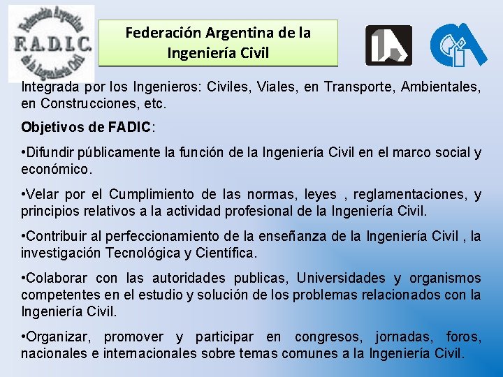 Federación Argentina de la Ingeniería Civil Integrada por los Ingenieros: Civiles, Viales, en Transporte,