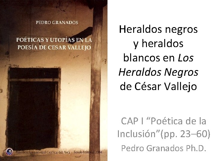 Heraldos negros y heraldos blancos en Los Heraldos Negros de César Vallejo CAP I
