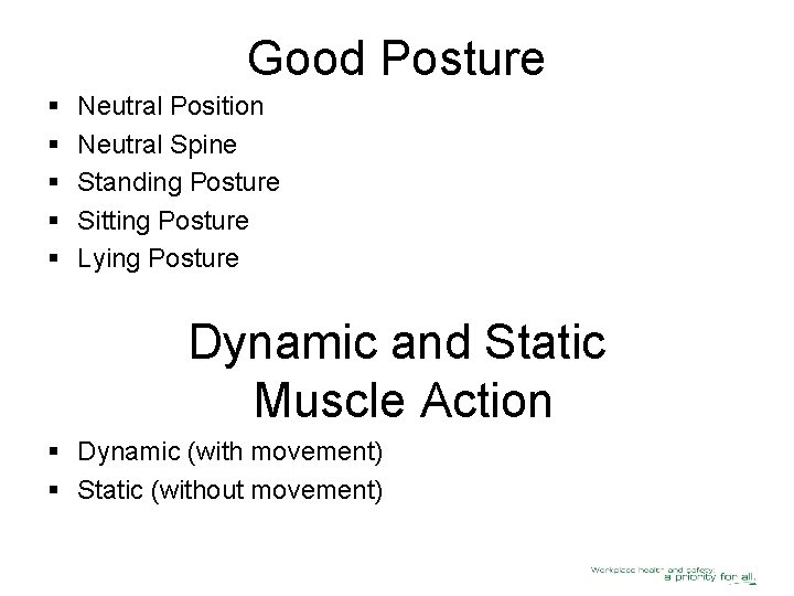 Good Posture § § § Neutral Position Neutral Spine Standing Posture Sitting Posture Lying