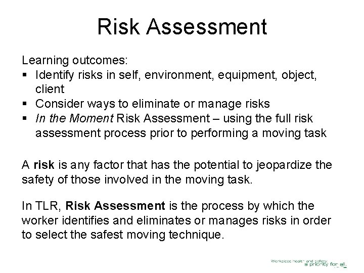 Risk Assessment Learning outcomes: § Identify risks in self, environment, equipment, object, client §