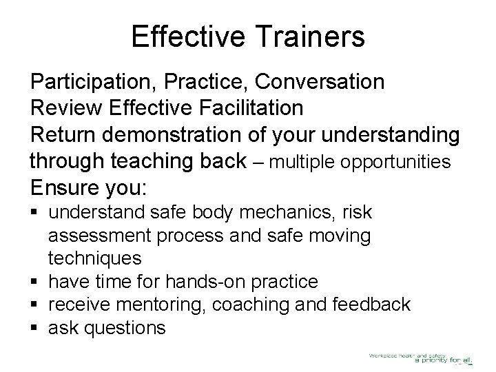 Effective Trainers Participation, Practice, Conversation Review Effective Facilitation Return demonstration of your understanding through