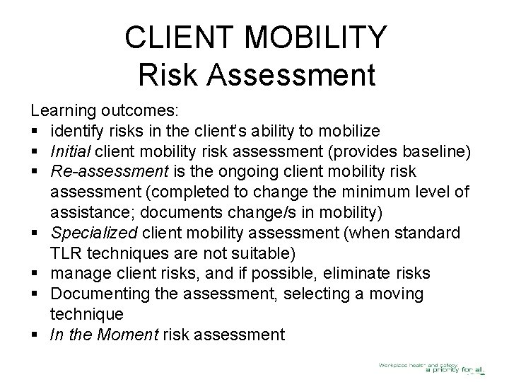 CLIENT MOBILITY Risk Assessment Learning outcomes: § identify risks in the client’s ability to