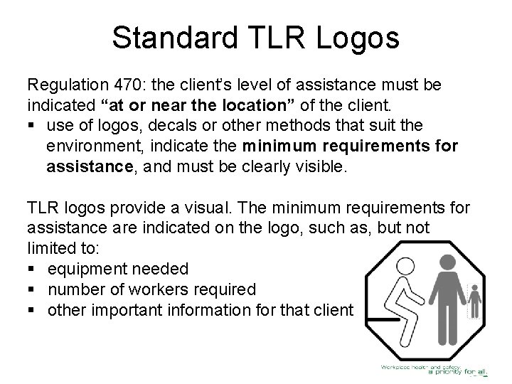 Standard TLR Logos Regulation 470: the client’s level of assistance must be indicated “at