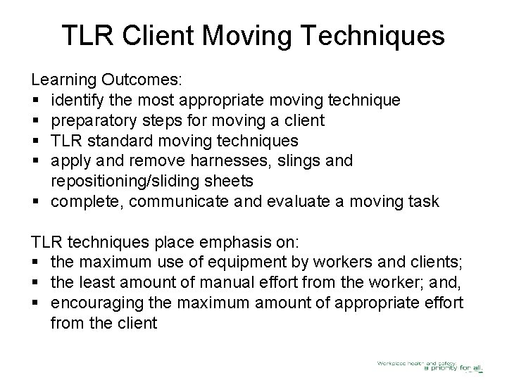 TLR Client Moving Techniques Learning Outcomes: § identify the most appropriate moving technique §