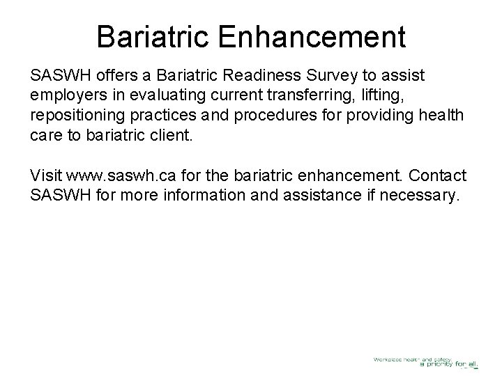 Bariatric Enhancement SASWH offers a Bariatric Readiness Survey to assist employers in evaluating current