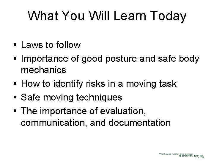 What You Will Learn Today § Laws to follow § Importance of good posture