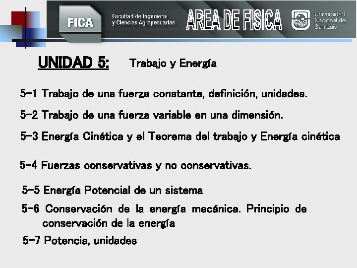 UNIDAD 5: Trabajo y Energía 5 -1 Trabajo de una fuerza constante, definición, unidades.