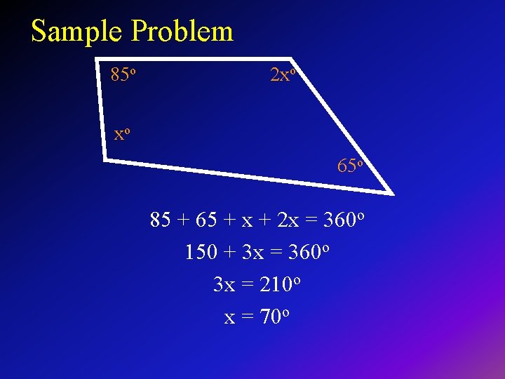 Sample Problem 85 o 2 xo xo 65 o 85 + 65 + x