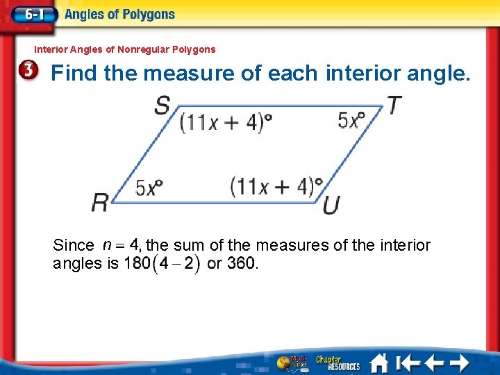 Interior Angles of Nonregular Polygons Find the measure of each interior angle. Since angles