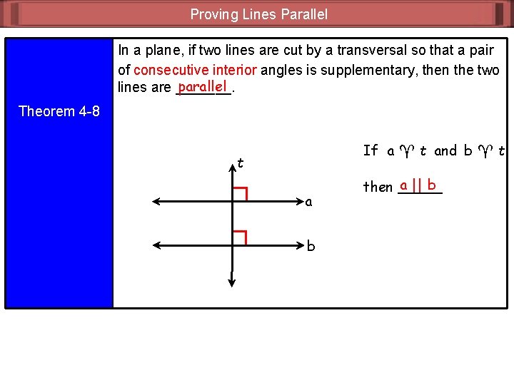 Proving Lines Parallel In a plane, if two lines are cut by a transversal