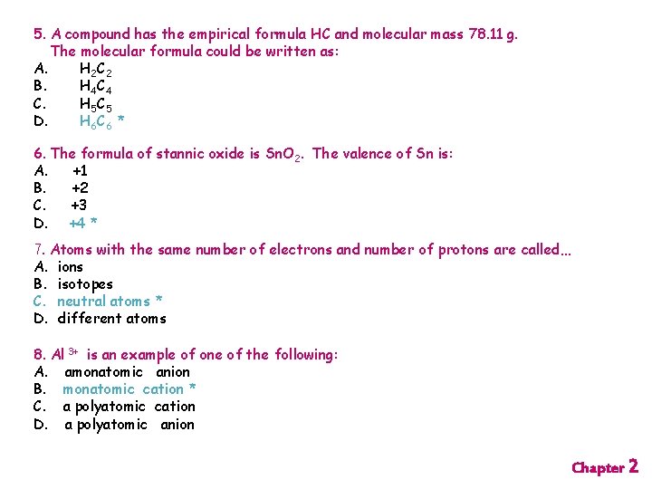 5. A compound has the empirical formula HC and molecular mass 78. 11 g.