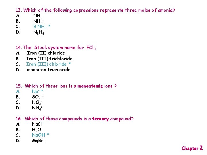 13. Which of the following expressions represents three moles of amonia? A. NH 3