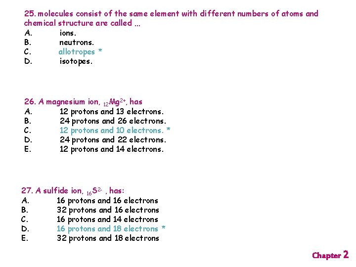 25. molecules consist of the same element with different numbers of atoms and chemical