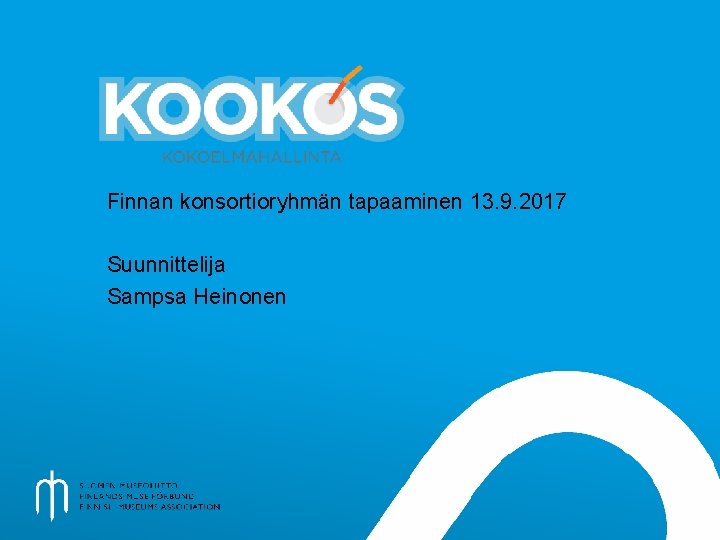 Finnan konsortioryhmän tapaaminen 13. 9. 2017 Suunnittelija Sampsa Heinonen 