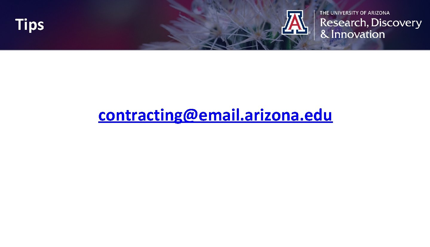 Tips Email an editable version of the agreement to contracting@email. arizona. edu Use the