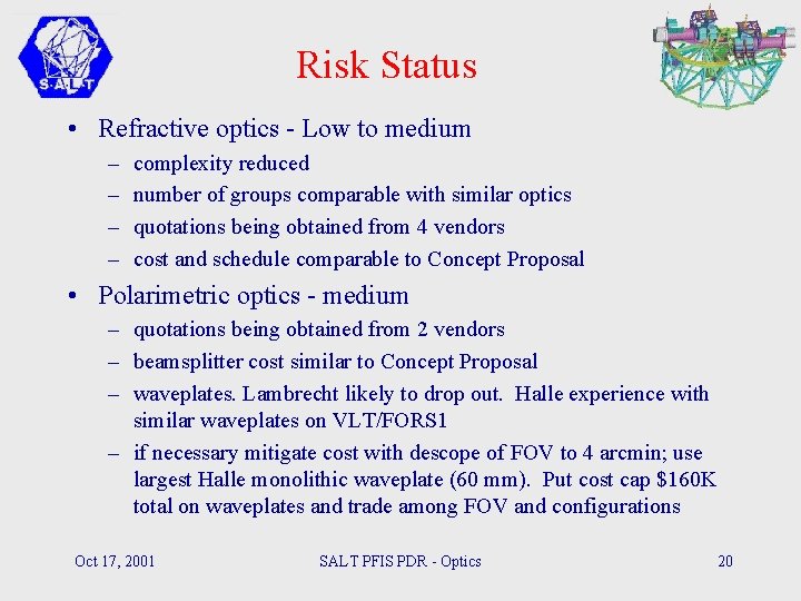 Risk Status • Refractive optics - Low to medium – – complexity reduced number