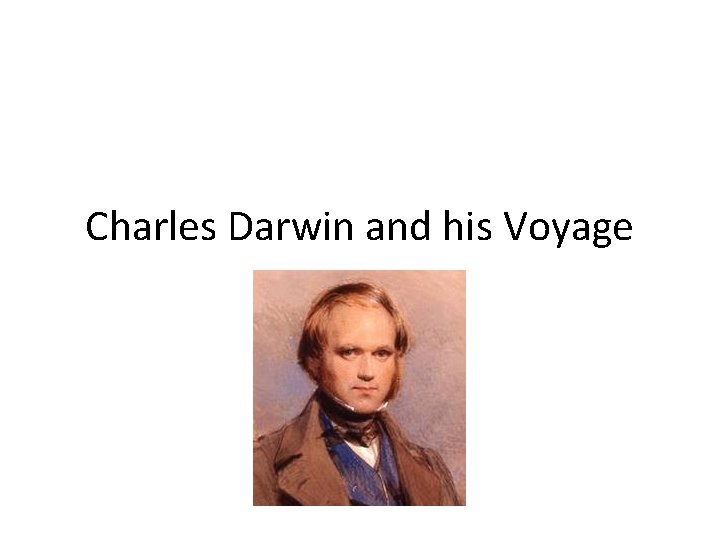 Charles Darwin and his Voyage 