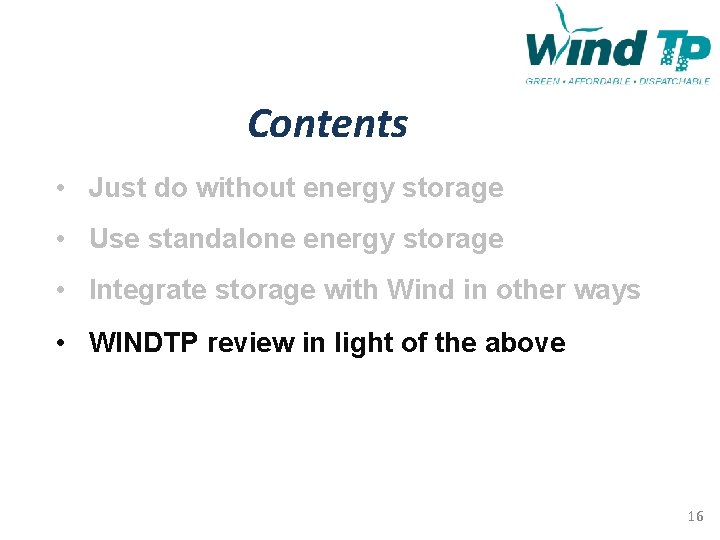 Contents • Just do without energy storage • Use standalone energy storage • Integrate