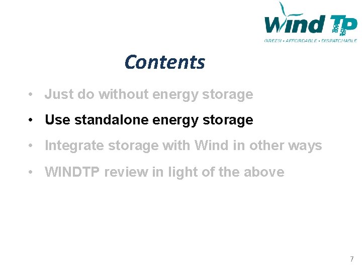 Contents • Just do without energy storage • Use standalone energy storage • Integrate