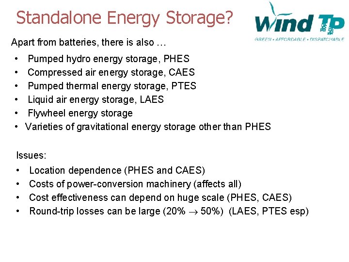Standalone Energy Storage? Apart from batteries, there is also … • • • Pumped