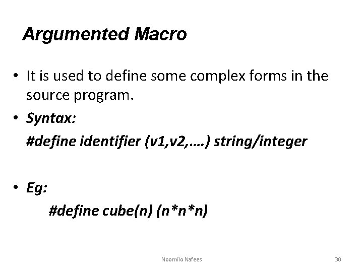 Argumented Macro • It is used to define some complex forms in the source