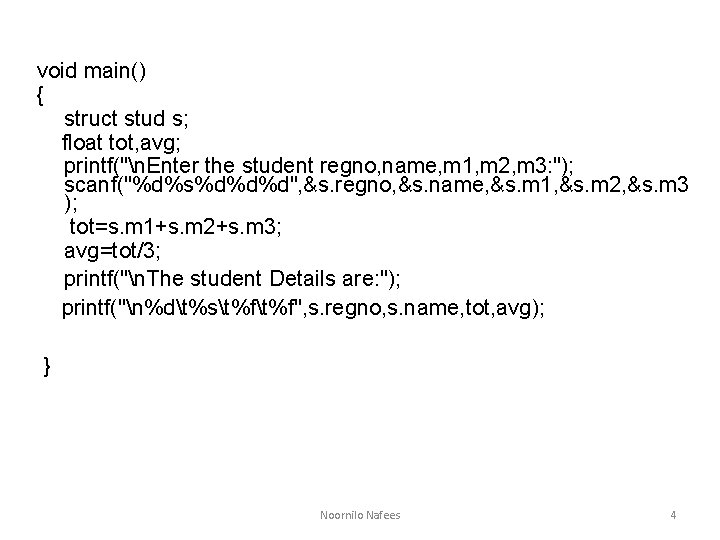 void main() { struct stud s; float tot, avg; printf("n. Enter the student regno,