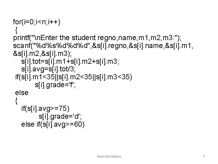 for(i=0; i<n; i++) { printf("n. Enter the student regno, name, m 1, m 2,