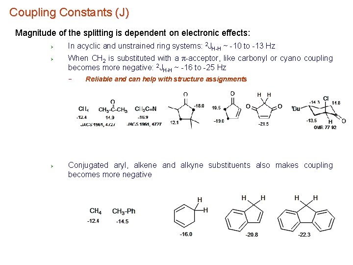 Coupling Constants (J) Magnitude of the splitting is dependent on electronic effects: Ø Ø