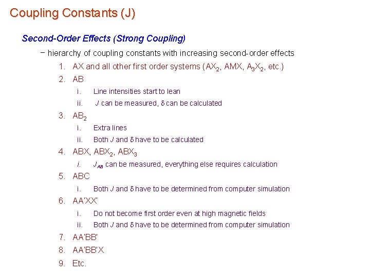 Coupling Constants (J) Second-Order Effects (Strong Coupling) – hierarchy of coupling constants with increasing