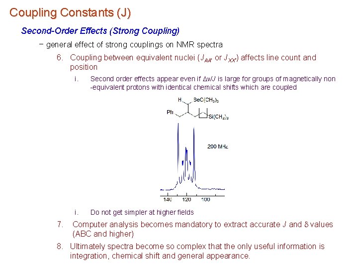 Coupling Constants (J) Second-Order Effects (Strong Coupling) – general effect of strong couplings on