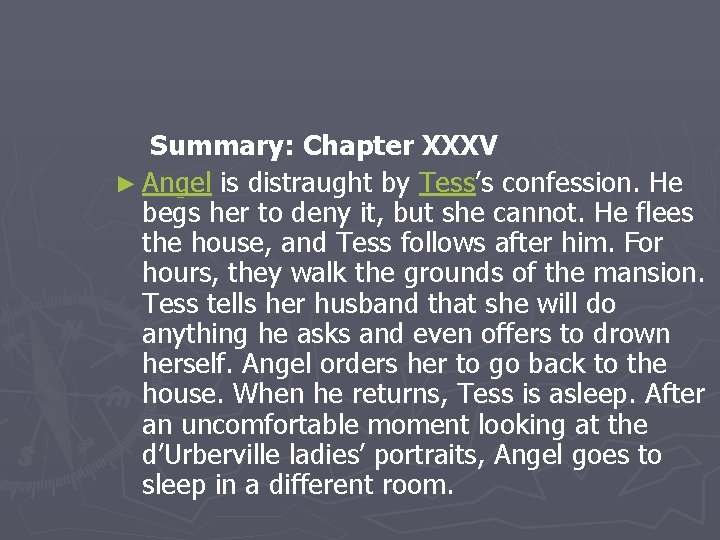  Summary: Chapter XXXV ► Angel is distraught by Tess’s confession. He begs her