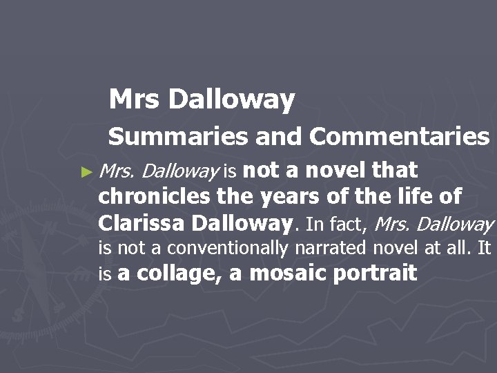  Mrs Dalloway Summaries and Commentaries ► Mrs. Dalloway is not a novel that