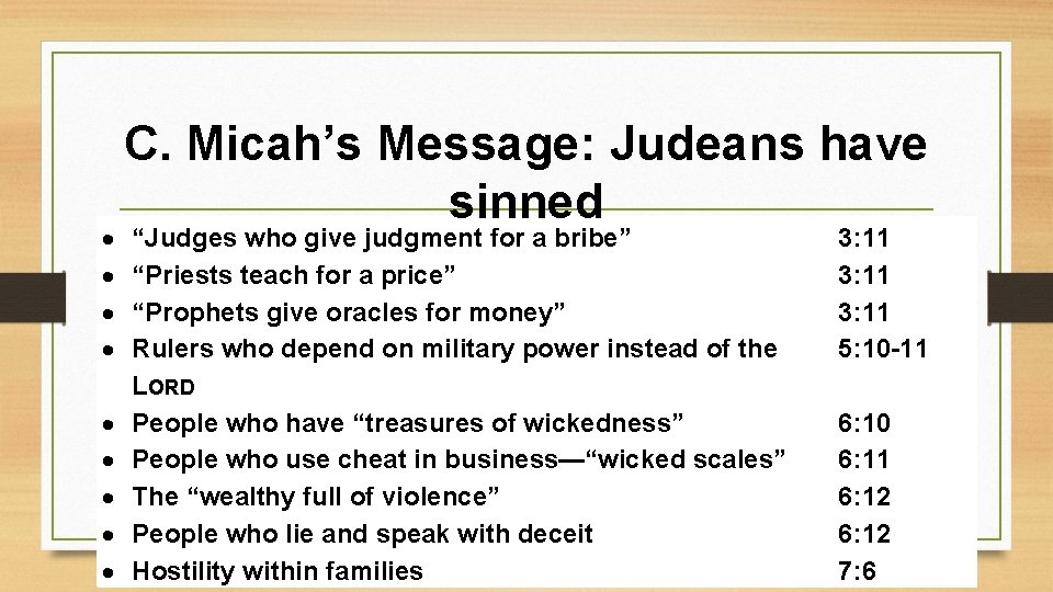 C. Micah’s Message: Judeans have sinned “Judges who give judgment for a bribe” C. Micah’s Message: Judeans have sinned “Judges who give judgment for a bribe”