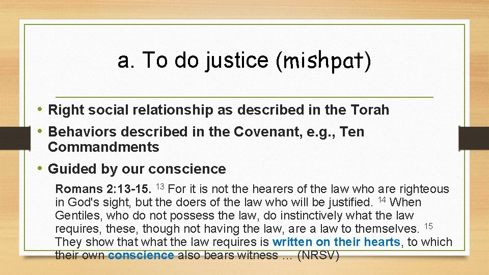 a. To do justice (mishpat) • Right social relationship as described in the Torah a. To do justice (mishpat) • Right social relationship as described in the Torah
