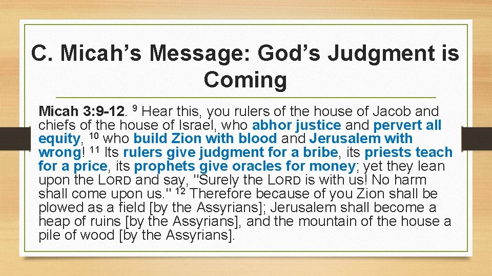 C. Micah’s Message: God’s Judgment is Coming Micah 3: 9 -12. 9 Hear this, C. Micah’s Message: God’s Judgment is Coming Micah 3: 9 -12. 9 Hear this,