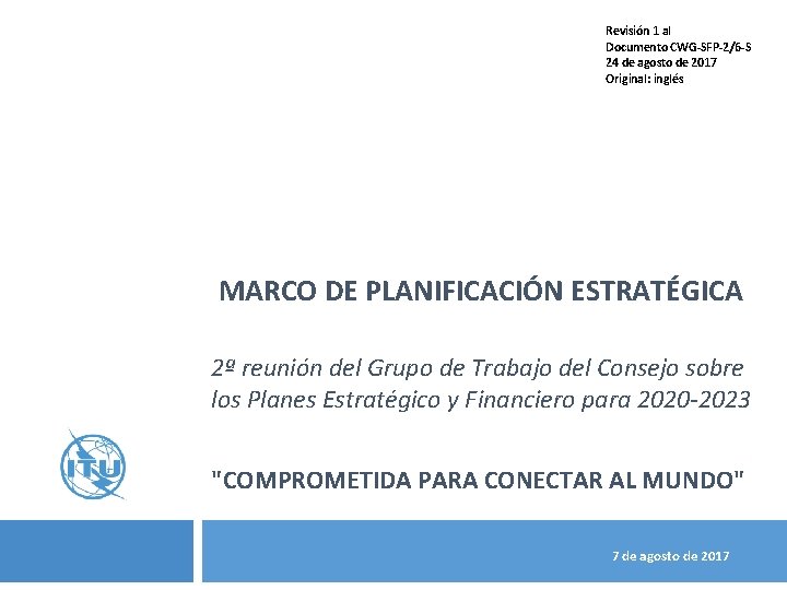 Revisión 1 al Documento CWG-SFP-2/6 -S 24 de agosto de 2017 Original: inglés MARCO