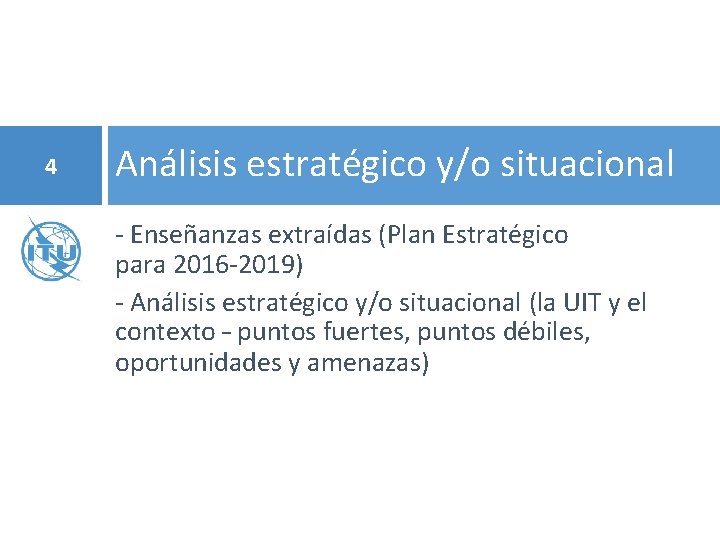 4 Análisis estratégico y/o situacional - Enseñanzas extraídas (Plan Estratégico para 2016 -2019) -