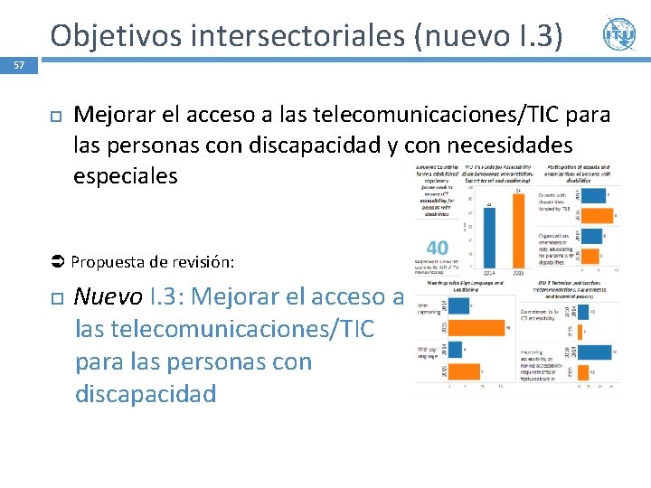Objetivos intersectoriales (nuevo I. 3) 57 Mejorar el acceso a las telecomunicaciones/TIC para las