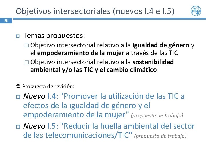 Objetivos intersectoriales (nuevos I. 4 e I. 5) 58 Temas propuestos: � Objetivo intersectorial