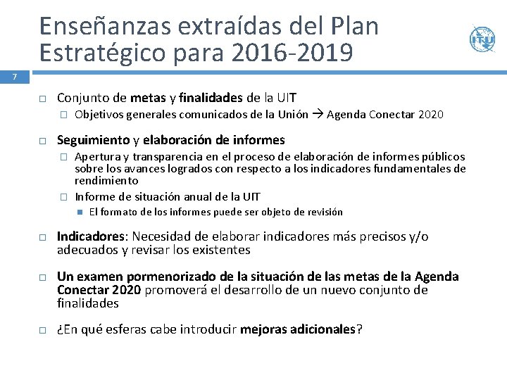 Enseñanzas extraídas del Plan Estratégico para 2016 -2019 7 Conjunto de metas y finalidades