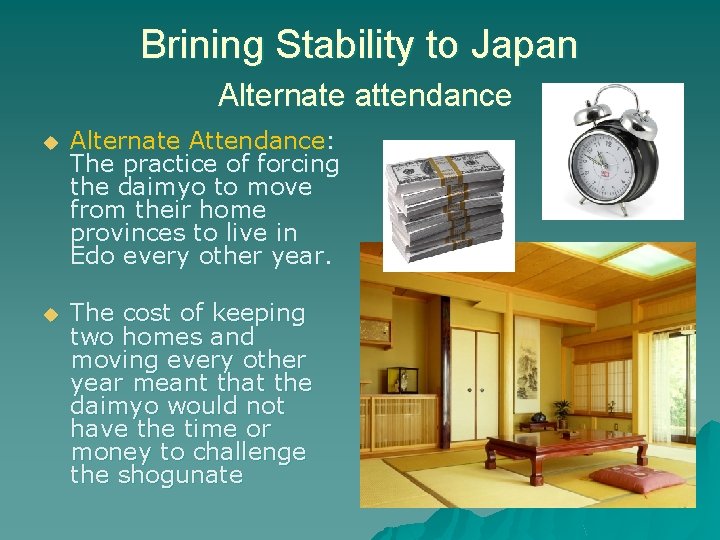 Brining Stability to Japan Alternate attendance u Alternate Attendance: The practice of forcing the