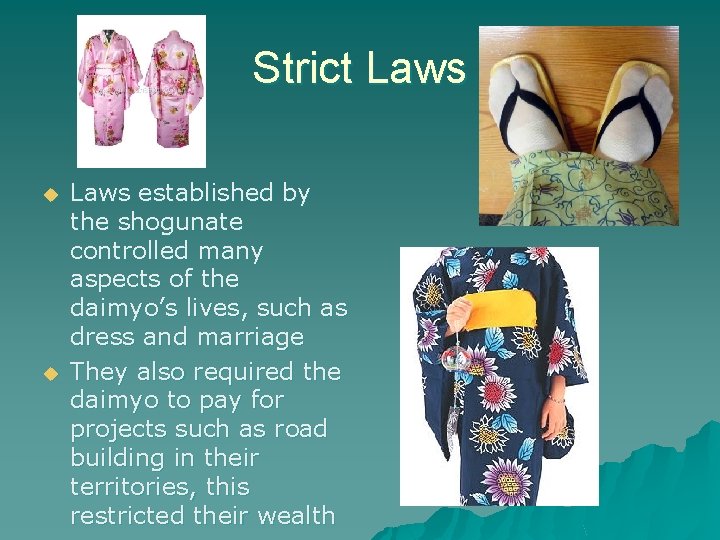 Strict Laws u u Laws established by the shogunate controlled many aspects of the