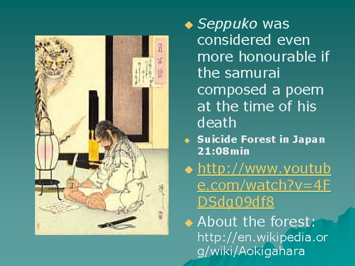 u u Seppuko was considered even more honourable if the samurai composed a poem